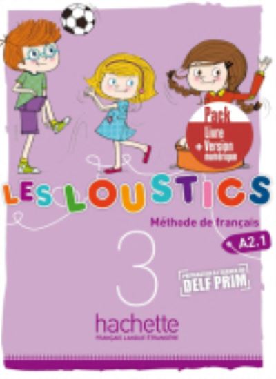 Les Loustics: Livre de l'eleve 3 + version numerique  eleve -  - Książki - Hachette - 9782017139225 - 1 sierpnia 2020