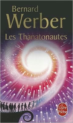 Cover for Bernard Werber · Le Cycle des Anges. Tome 1: Les Thanatonautes (Paperback Bog) [French edition] (1999)
