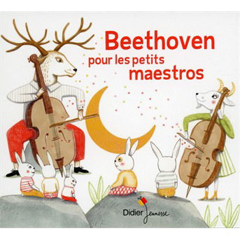 Beethoven Pour Les Petits Maestros - Ludwig Van Beethoven - Musique - DIDIER JEUNESSE - 9782278091225 - 24 janvier 2020