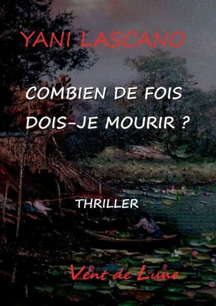 Cover for Lascano · Combien de fois dois-je mourir (Book) (2018)