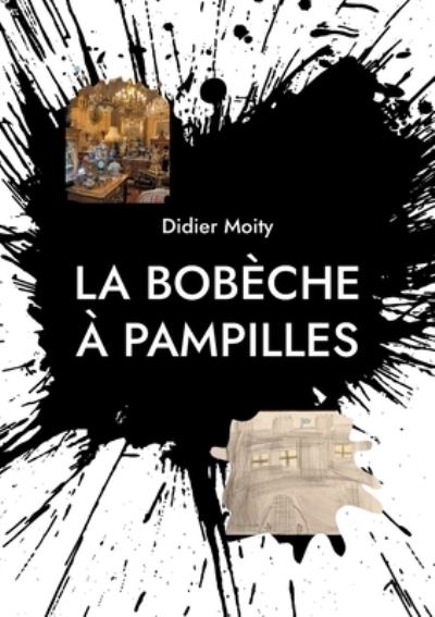 Cover for Didier Moity · La bobeche a pampilles: (Petit Ecrit a Tiroirs) (Paperback Book) (2021)