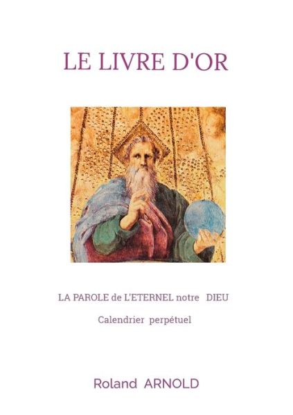 Le livre d'or - Roland Arnold - Books - Books on Demand - 9782322455225 - December 2, 2022