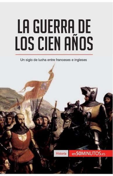 Cover for 50minutos · La guerra de los Cien Anos (Paperback Book) (2016)