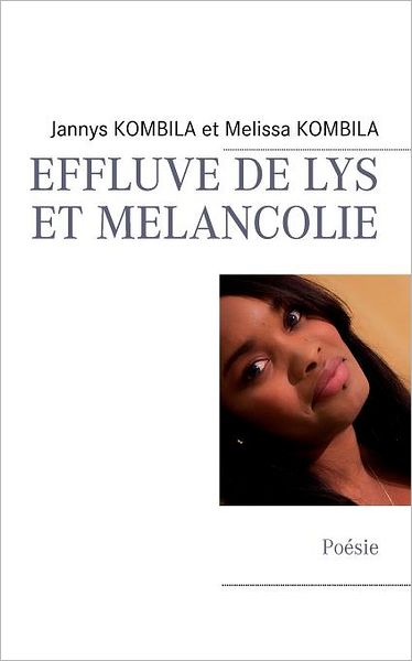 Cover for Melissa Kombila · Effluve De Lys et Melancolie (Paperback Book) [French edition] (2012)