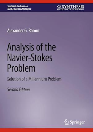 Cover for Alexander G. Ramm · Analysis of the Navier-Stokes Problem: Solution of a Millennium Problem - Synthesis Lectures on Mathematics &amp; Statistics (Hardcover Book) [Second Edition 2023 edition] (2023)