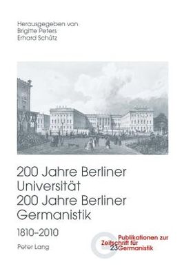 Cover for 200 Jahre Berliner Universitaet- 200 Jahre Berliner Germanistik- 1810-2010: Teil III - Publikationen Zur Zeitschrift Fuer Germanistik (Paperback Book) (2011)
