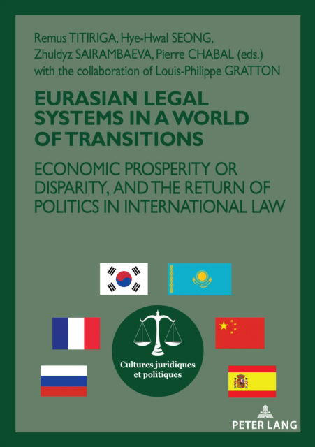 Cover for Eurasian Legal Systems in a World in Transition: Economic prosperity or disparity, and the return of politics in international law - Cultures Juridiques et Politiques (Paperback Book) [New edition] (2024)