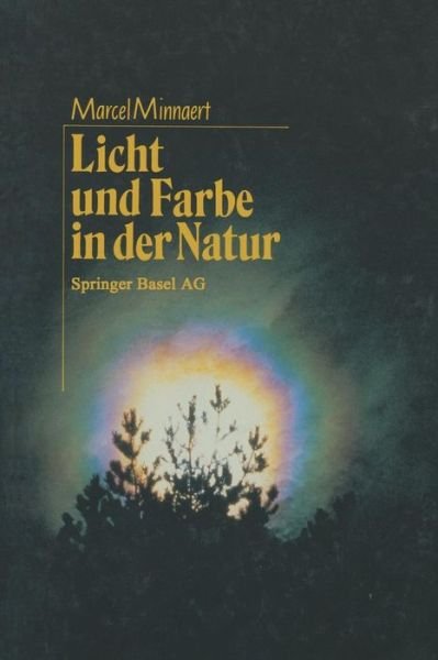 Cover for Minnaert · Licht Und Farbe in Der Natur: Aus Dem Niederlandischen Von Regina Erbel-Zappe (Paperback Book) [Softcover Reprint of the Original 1st 1992 edition] (2014)