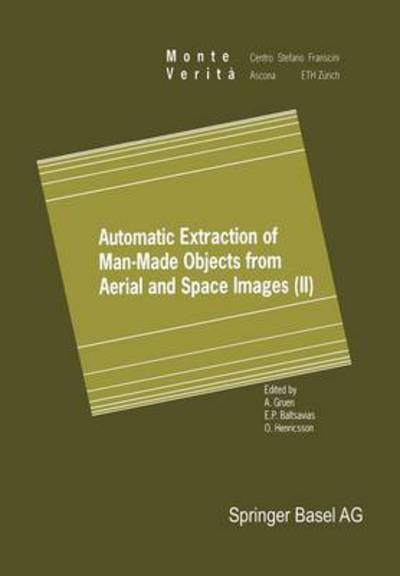 Cover for A Gruen · Automatic Extraction of Man-Made Objects from Aerial and Space Images (II) - Monte Verita (Paperback Book) [Softcover reprint of the original 1st ed. 1997 edition] (2012)