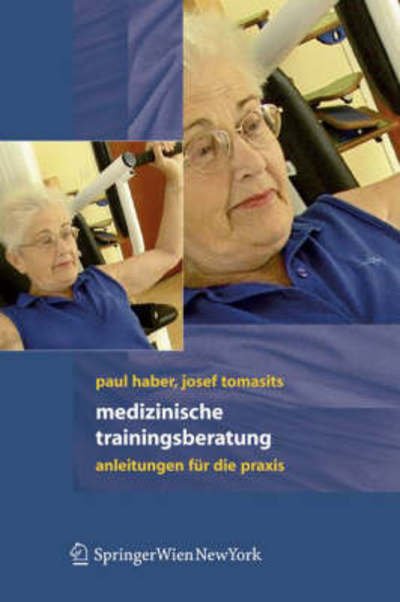 Cover for Paul Haber · Medizinische Trainingstherapie: Anleitungen Fur Die Praxis (Bok) [2006 edition] (2005)