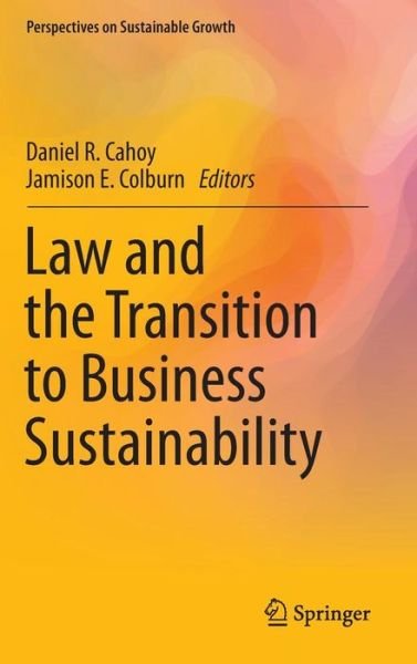Cover for Daniel R Cahoy · Law and the Transition to Business Sustainability - Perspectives on Sustainable Growth (Hardcover Book) (2014)