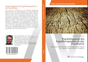 Cover for Oliver Johannes Weidner · Psychohygiene bei Ergotherapeuten in der Psychiatrie (Paperback Book) (2017)