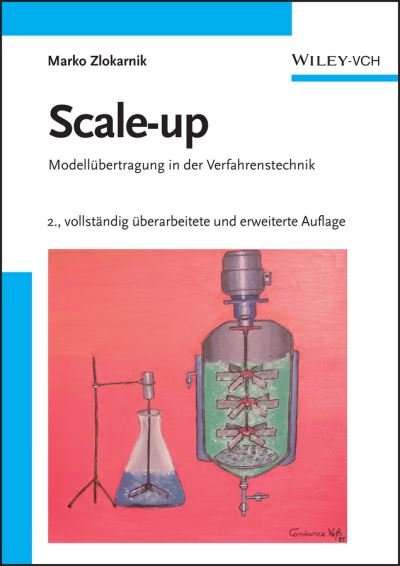 Cover for Zlokarnik, Marko (Graz, Oster) · Scale-up: Modellubertragung in der Verfahrenstechnik (Inbunden Bok) [2. Auflage edition] (2005)