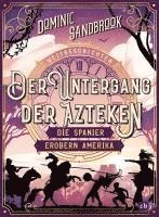 Weltgeschichte (n) - Der Untergang der Azteken: Die Spanier erobern Amerika - Dominic Sandbrook - Böcker - cbj - 9783570181225 - 21 maj 2024