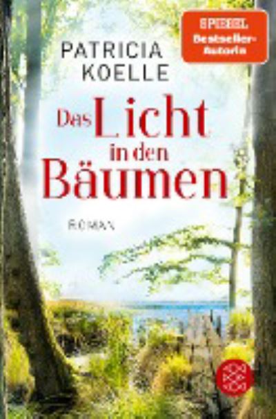 Cover for Patricia Koelle · Das Licht in den Bäumen (Book) (2022)