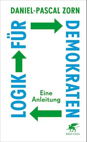Cover for Daniel-Pascal Zorn · Logik für Demokraten (Book) (2023)