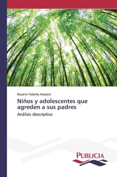 Cover for Tobena Arasanz Rosario · Ninos Y Adolescentes Que Agreden a Sus Padres (Paperback Book) (2015)