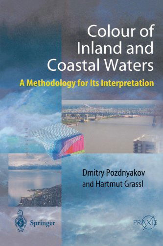 Cover for Dmitry Pozdnyakov · Color of Inland and Coastal Waters: A Methodology for its Interpretation - Springer Praxis Books (Paperback Book) [Softcover reprint of hardcover 1st ed. 2003 edition] (2011)