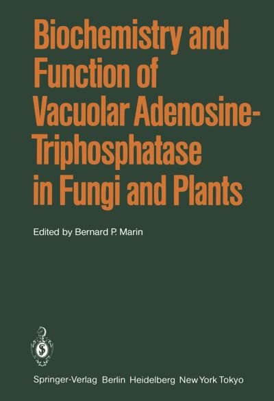 Cover for B P Marin · Biochemistry and Function of Vacuolar Adenosine-Triphosphatase in Fungi and Plants (Paperback Bog) [Softcover reprint of the original 1st ed. 1985 edition] (2011)
