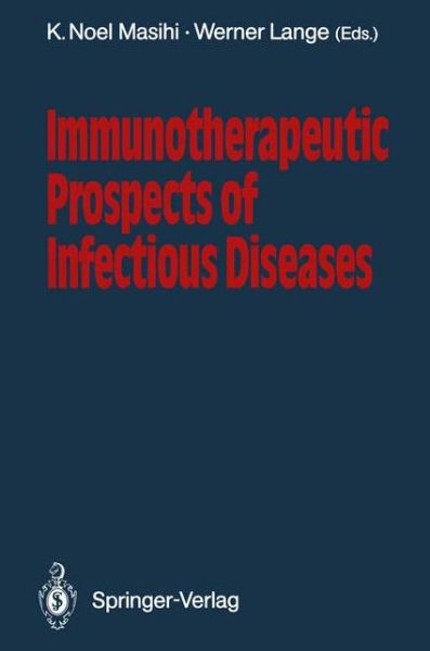 Cover for K Noel Masihi · Immunotherapeutic Prospects of Infectious Diseases (Paperback Book) [Softcover reprint of the original 1st ed. 1990 edition] (2011)