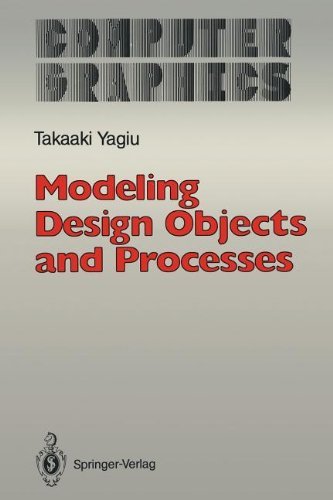 Cover for Takaaki Yagiu · Modeling Design Objects and Processes - Computer Graphics: Systems and Applications (Taschenbuch) [Softcover reprint of the original 1st ed. 1991 edition] (2012)