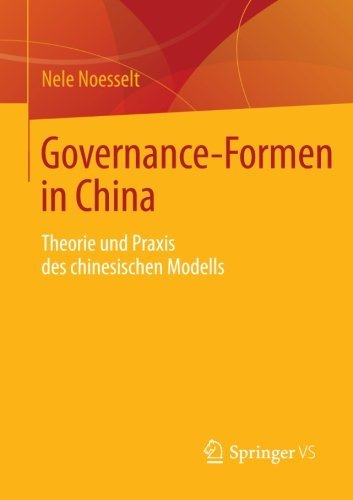 Cover for Nele Noesselt · Governance-Formen in China: Theorie Und Praxis Des Chinesischen Modells (Pocketbok) [2012 edition] (2012)