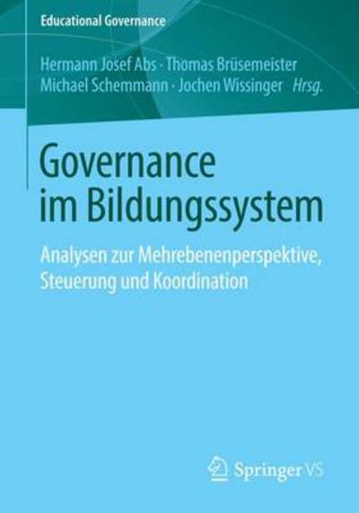 Cover for Hermann Josef Abs · Governance Im Bildungssystem: Analysen Zur Mehrebenenperspektive, Steuerung Und Koordination - Educational Governance (Paperback Book) [2015 edition] (2014)