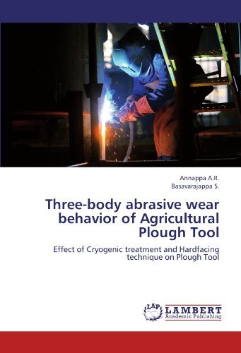 Three-body Abrasive Wear Behavior of Agricultural Plough Tool: Effect of Cryogenic Treatment and Hardfacing Technique on Plough Tool - Basavarajappa S. - Libros - LAP LAMBERT Academic Publishing - 9783659196225 - 7 de agosto de 2012