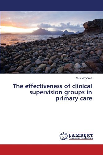 Cover for Wrycraft Nick · The Effectiveness of Clinical Supervision Groups in Primary Care (Taschenbuch) (2013)