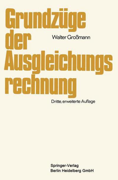 Cover for Walter Grossmann · Grundzuge Der Ausgleichungsrechnung: Nach Der Methode Der Kleinsten Quadrate Nebst Anwendung in Der Geodasie (Paperback Book) [3rd 3. Aufl. 1969. Softcover Reprint of the Origin edition] (2012)