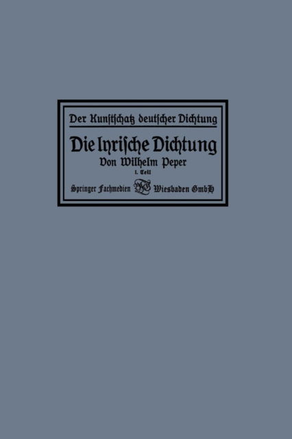 Die Lyrische Dichtung - Wilhelm Peper - Books - Vieweg+teubner Verlag - 9783663155225 - 1922