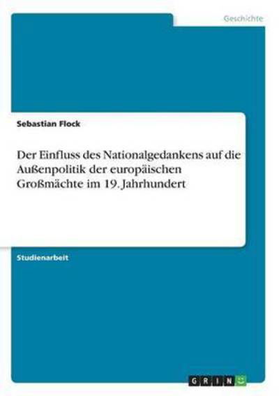 Der Einfluss des Nationalgedanken - Flock - Bøger -  - 9783668361225 - 16. december 2016