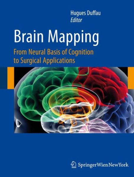 Cover for Brain Mapping: From Neural Basis of Cognition to Surgical Applications (Hardcover Book) (2011)