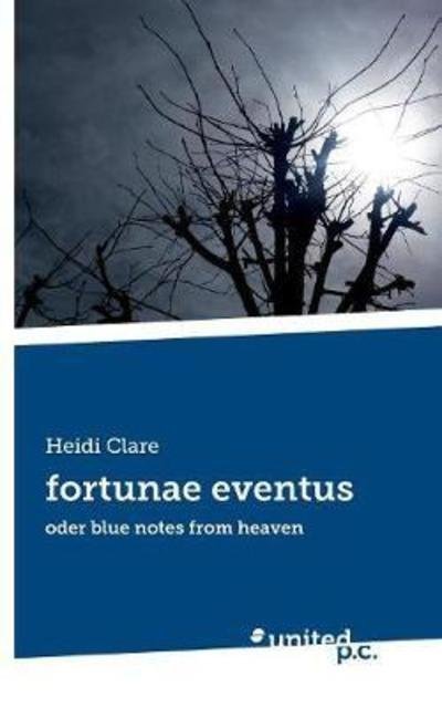 Cover for Heidi Clare · Fortunae Eventus: Oder Blue Notes from Heaven (Paperback Book) (2018)