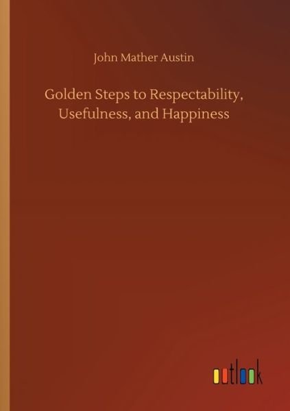 Golden Steps to Respectability, - Austin - Bøger -  - 9783734068225 - 25. september 2019