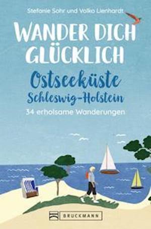 Cover for Stefanie Sohr Und Volko Lienhardt · Wander dich glücklich - Ostseeküste Schleswig-Holstein (Paperback Book) (2022)