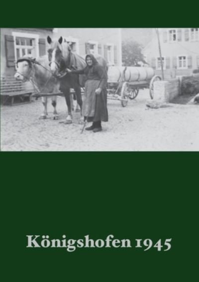 Koenigshofen 1945 - Michael Weber - Kirjat - Books on Demand - 9783750499225 - torstai 30. heinäkuuta 2020