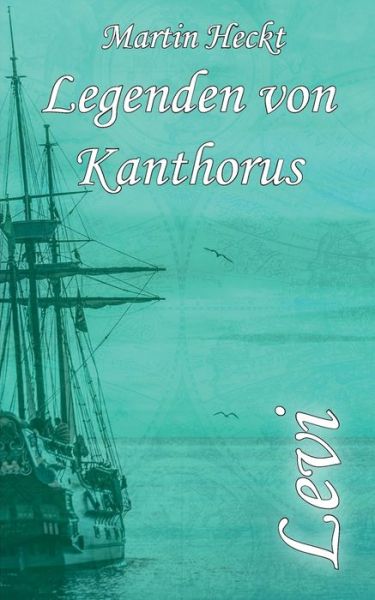 Cover for Martin Heckt · Levi: Legenden von Kanthorus (Paperback Book) (2020)