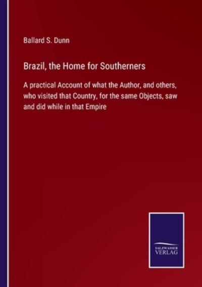 Cover for Ballard S Dunn · Brazil, the Home for Southerners (Paperback Book) (2022)