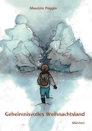 Cover for Maurizio Poggio · Geheimnisvolles Weihnachtsland (Hardcover Book) (2021)