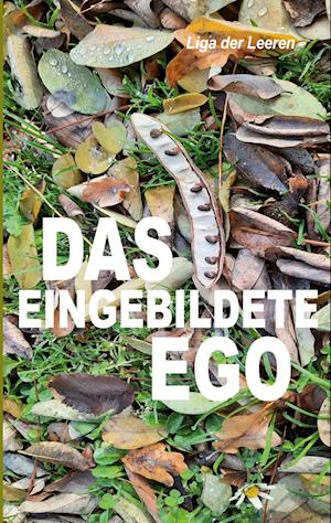 Cover for Liga der Leeren (LDL) · Das eingebildete Ego (Book) (2025)