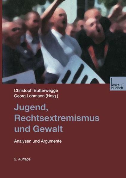 Cover for Christoph Butterwegge · Jugend, Rechtsextremismus Und Gewalt: Analyse Und Argumente (Pocketbok) [2nd 2.Aufl. 2001 edition] (2001)