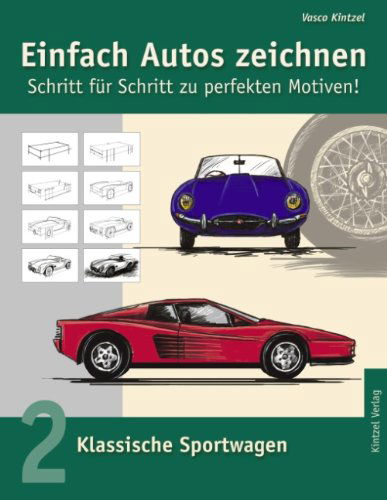 Cover for Vasco Kintzel · Einfach Autos Zeichnen - Schritt Fur Schritt Zu Perfekten Motiven! (Paperback Book) [German edition] (2003)