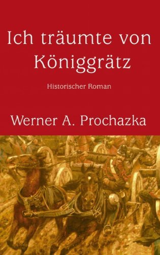 Cover for Werner A. Prochazka · Ich Trumte Von Kniggrtz (Paperback Bog) [German edition] (2005)