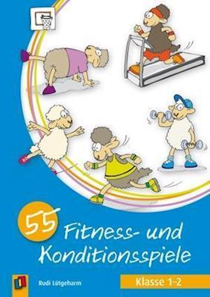 Cover for Rudi Lütgeharm · 55 Fitness- und Konditionsspiele - Klasse 1/2 (Paperback Book) (2013)