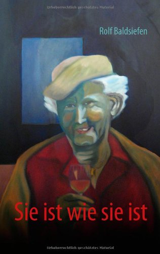 Cover for Baldsiefen · Sie ist wie sie ist (Book) [German edition] (2015)
