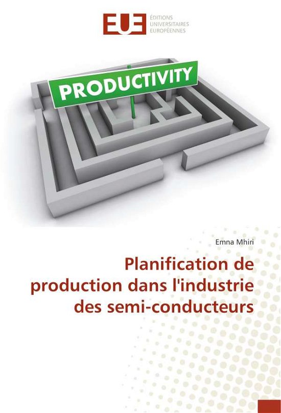 Planification de production dans - Mhiri - Libros -  - 9783841748225 - 24 de noviembre de 2018