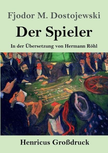 Cover for Fjodor M Dostojewski · Der Spieler (Grossdruck) (Taschenbuch) (2019)