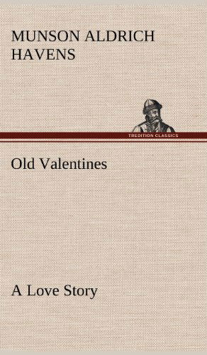 Cover for Munson Aldrich Havens · Old Valentines a Love Story (Hardcover Book) (2012)