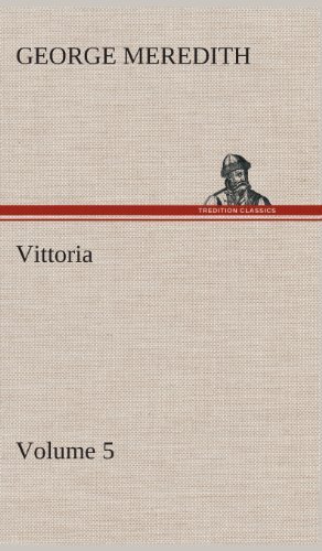 Cover for George Meredith · Vittoria - Volume 5 (Hardcover bog) (2013)